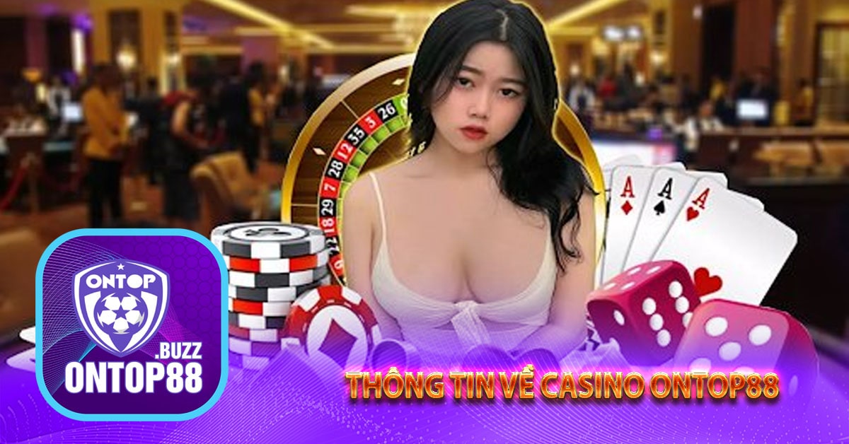 Thông tin về casino ontop88